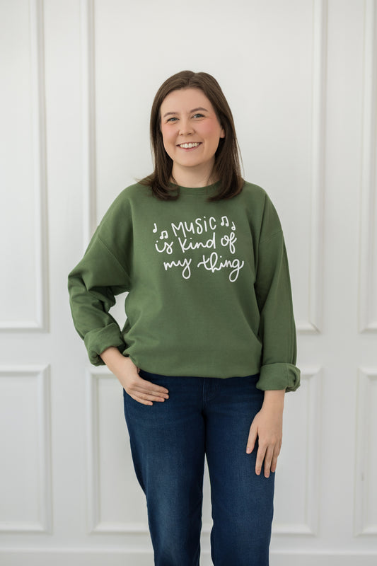 Music Is Kind Of My Thing Sweatshirt