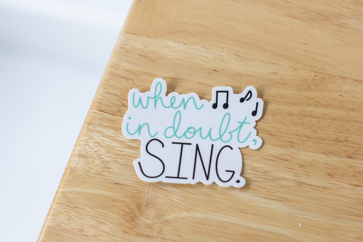When in Doubt Sing Sticker