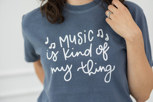Music Is Kind Of My Thing T-Shirt