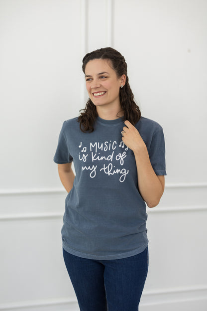 Music Is Kind Of My Thing T-Shirt