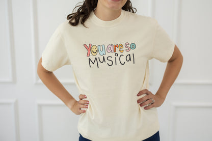 You Are So Musical T-Shirt