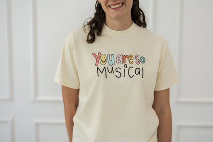 You Are So Musical T-Shirt