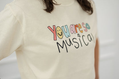 You Are So Musical T-Shirt