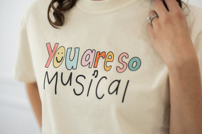 You Are So Musical T-Shirt