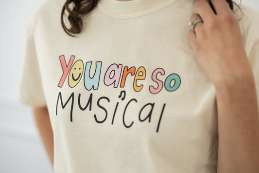 You Are So Musical T-Shirt
