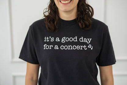 It's A Good Day For A Concert T-Shirt