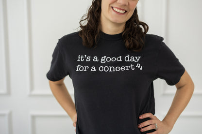 It's A Good Day For A Concert T-Shirt