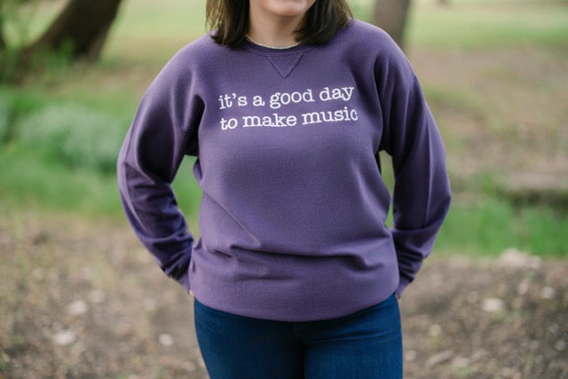 It's A Good Day To Make Music Sweatshirt
