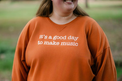 It's A Good Day To Make Music Sweatshirt