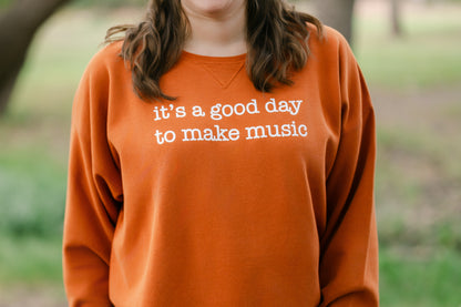 It's A Good Day To Make Music Sweatshirt