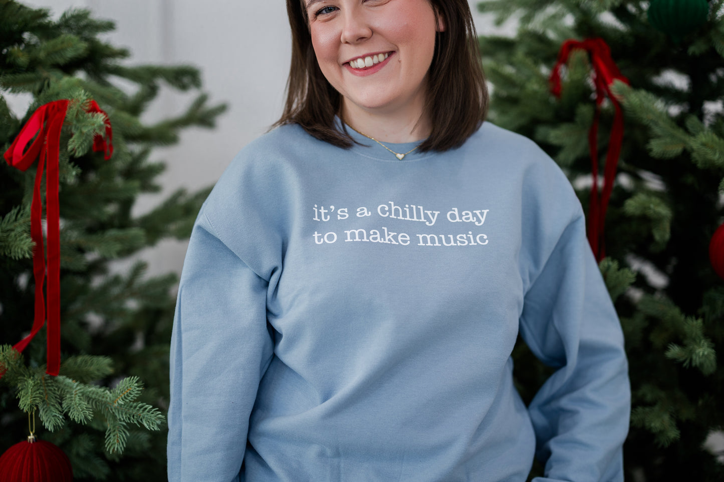 It's A Chilly Day To Make Music Sweatshirt