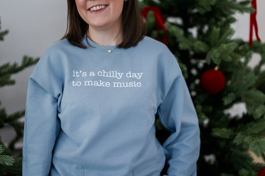 It's A Chilly Day To Make Music Sweatshirt