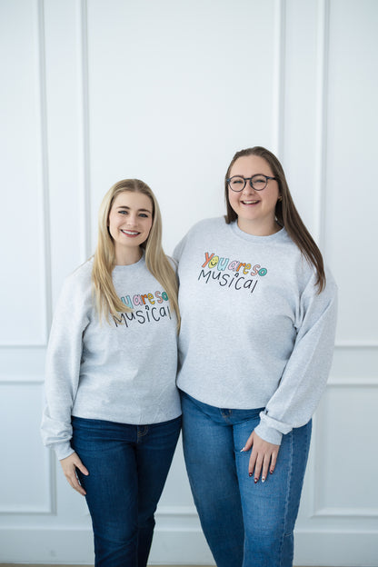 You Are So Musical Sweatshirt