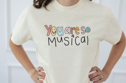 You Are So Musical T-Shirt