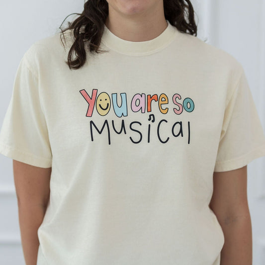 You Are So Musical T-Shirt