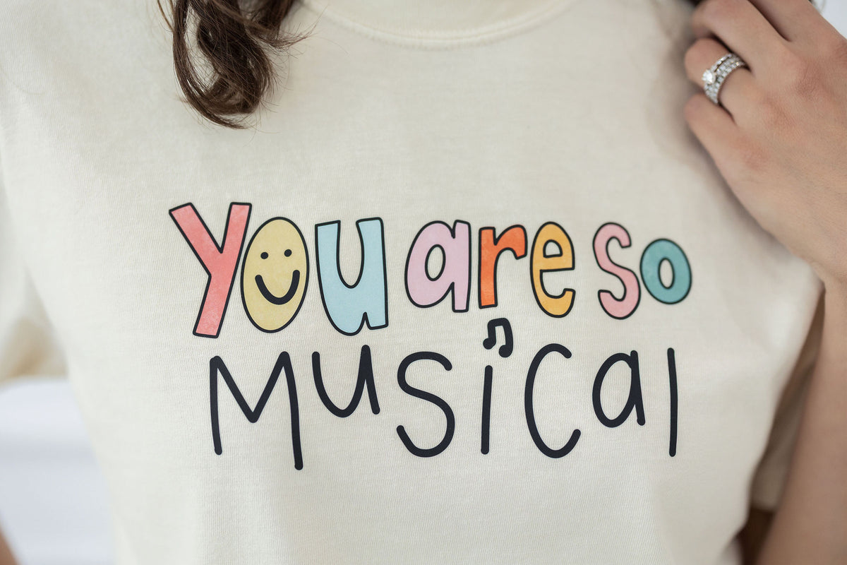 You Are So Musical T-Shirt