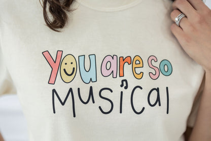 You Are So Musical T-Shirt