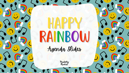 Happy Rainbow: Daily Agenda Slides | Google Slide Agenda | Music Classroom