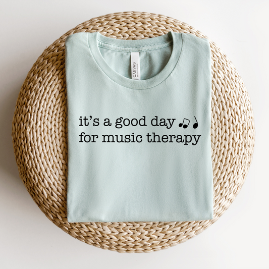 It's A Good Day For Music Therapy T-Shirt