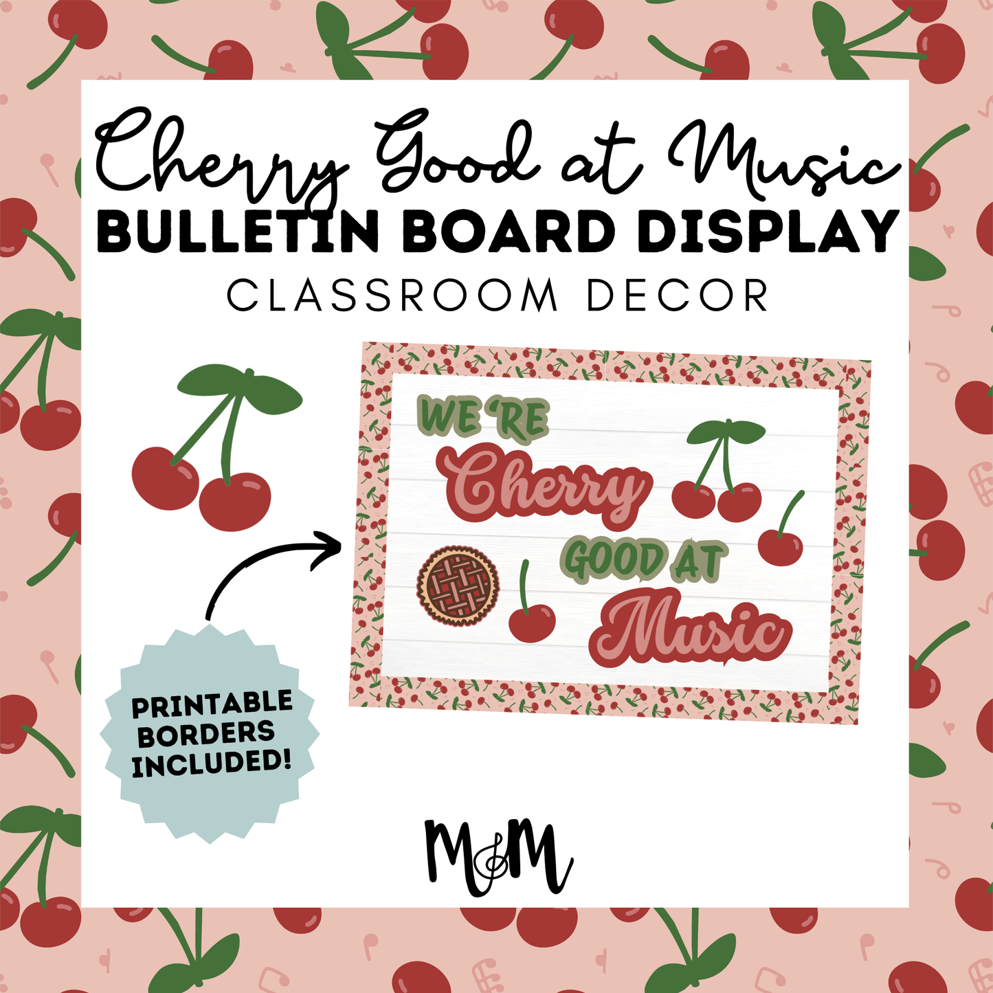 We're Cherry Good at Music Bulletin Board Set | Music Classroom Decor DIGITAL DOWNLOAD