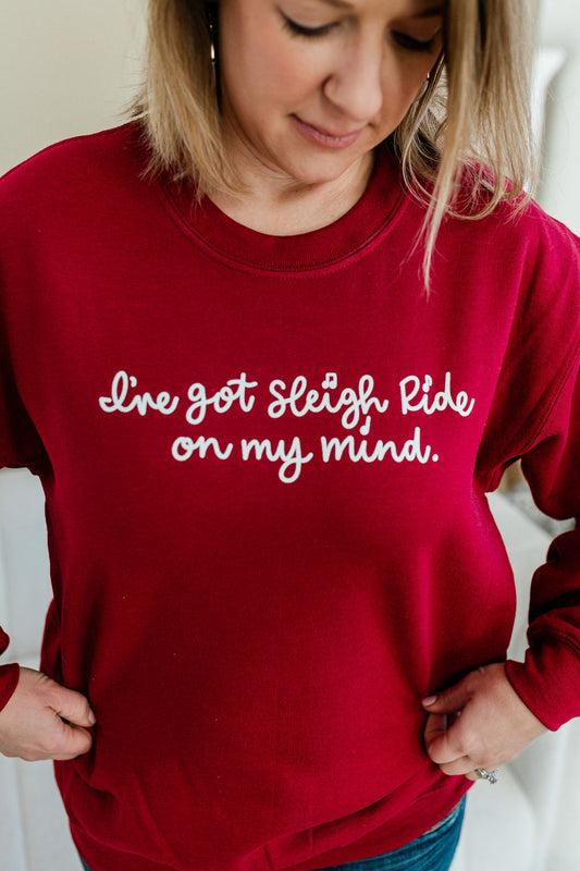 Sleigh Ride On My Mind Sweatshirt