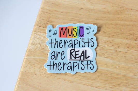 Music Therapists Are Real Therapists Sticker