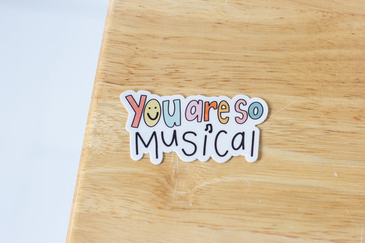 You Are So Musical Sticker