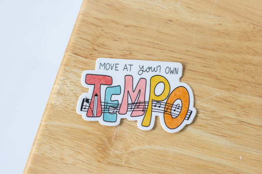 Move At Your Own Tempo Sticker