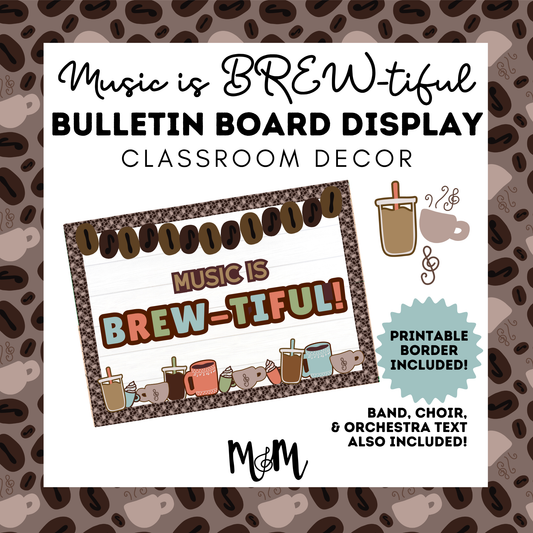 Music is BREW-tiful | Bulletin Board Display Set | Coffee Themed Music Classroom DIGITAL DOWNLOAD