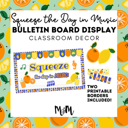 Squeeze the Day in Music Bulletin Board Set | Music Classroom Decor DIGITAL DOWNLOAD
