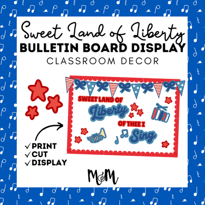 Sweet Land of Liberty Music Bulletin Board | Patriotic Music Classroom Decor DIGITAL DOWNLOAD